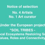 Notice of selection for artists and an art curator: European project “Soil Tribes"